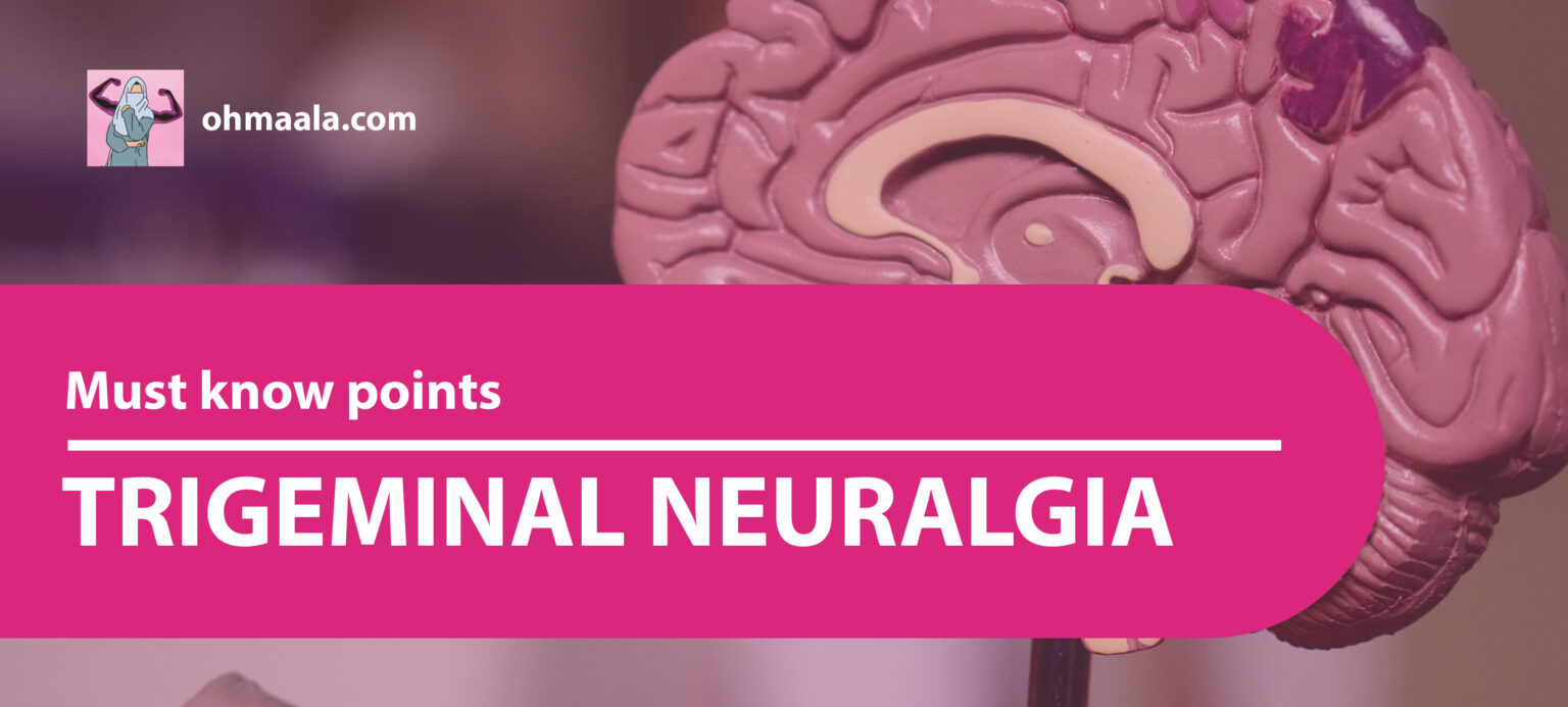 Must know points about Trigeminal neuralgia – OHMAALA